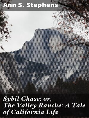 cover image of Sybil Chase; or, the Valley Ranche